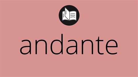 Andante Meaning in Music: A Delicate Dance through Rhythm and Expression