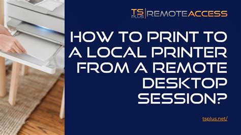 how to print remotely: exploring the best practices for remote printing