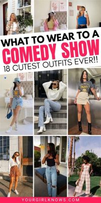 What Should I Wear to a Comedy Show? A Guide to Attire for Comedic Entertainment